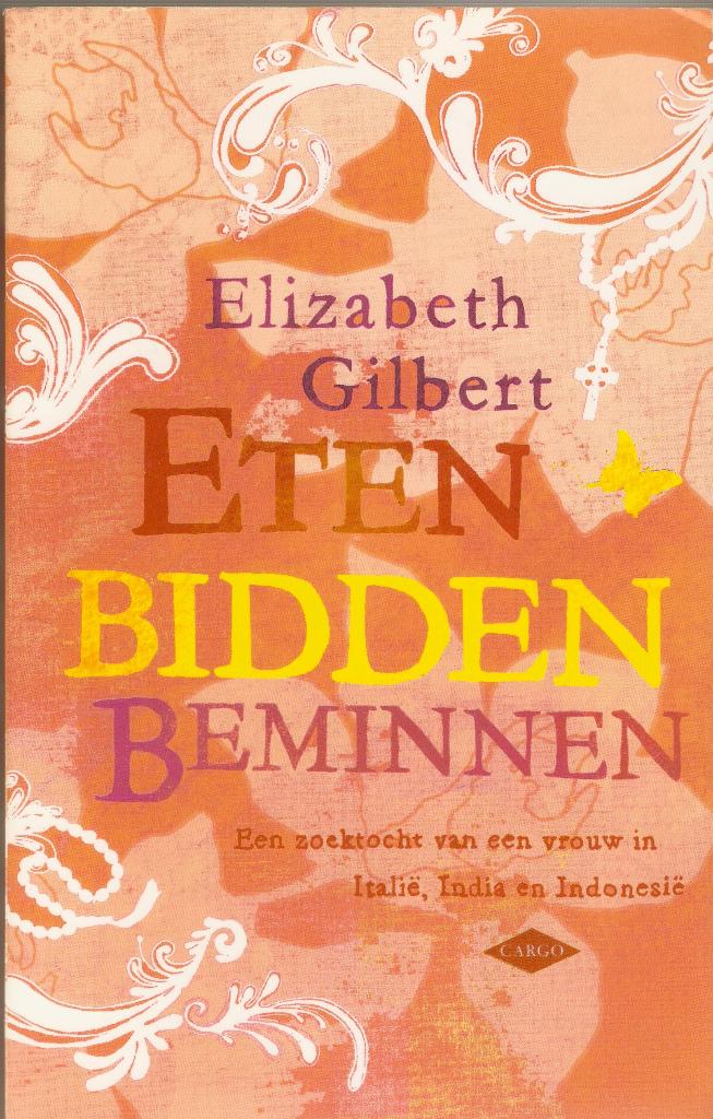 Elizabeth Gilbert - Eten, bidden, beminnen, Ophalen of Verzenden, Gelezen, Elizabeth Gilbert