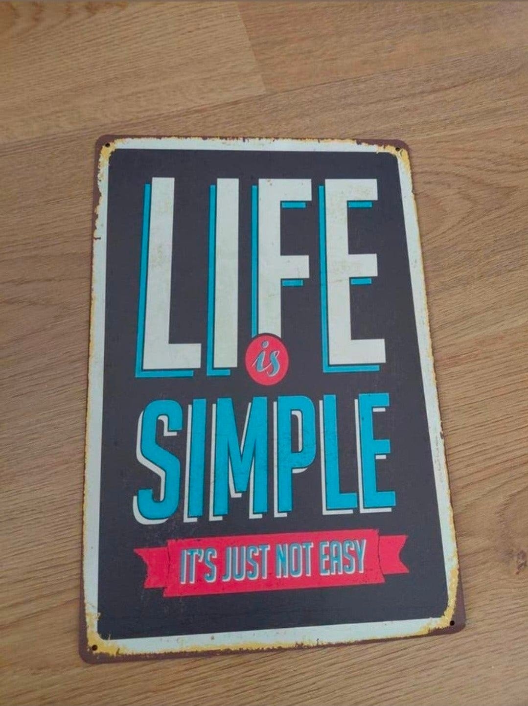Metalen Bord. Life is simple. It's just not easy., Wandbord, Ophalen of Verzenden, Zo goed als nieuw, Metaal