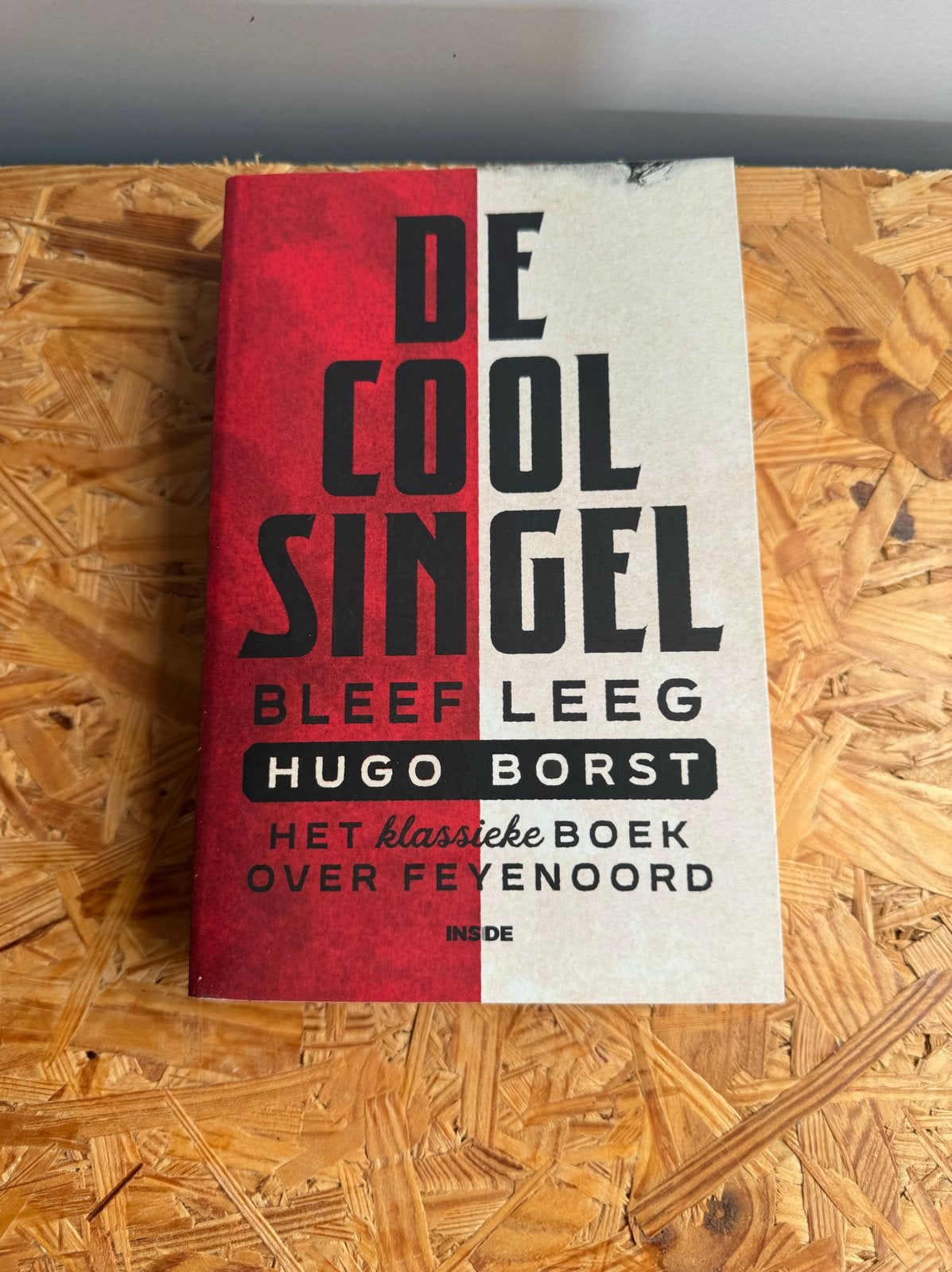De Coolsingel Bleef Leeg - Hugo Borst (Feyenoord), Ophalen of Verzenden, Zo goed als nieuw, Nederland