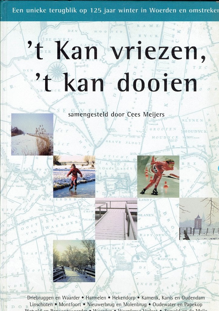 Het kan vriezen, het kan dooien: Winter in Woerden, Cees Meijers, Ophalen of Verzenden, 20e eeuw of later, Gelezen