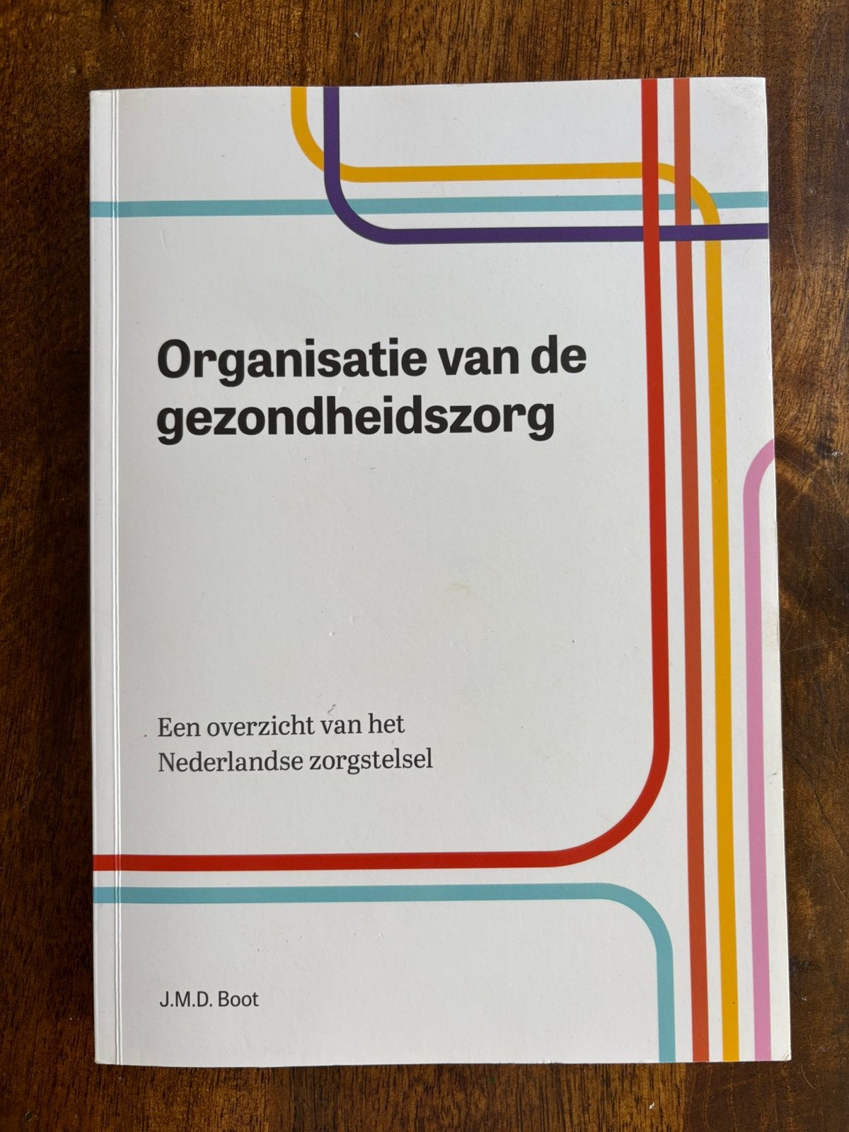 Organisatie van de gezondheidszorg 5e herziene druk 2021, J.M.D. Boot, Nieuw, Beta, HBO
