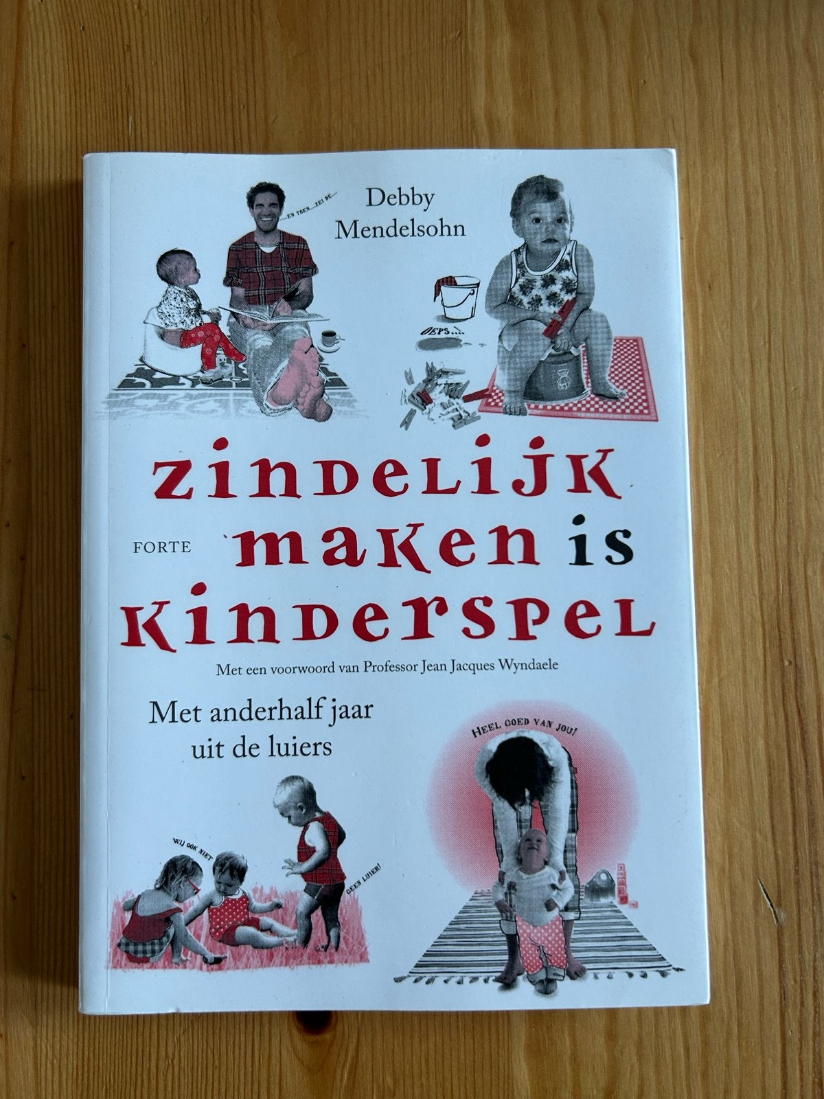 Zindelijk maken is kinderspel - Debby Mendelsohn, Ophalen of Verzenden, Gelezen, Opvoeding tot 6 jaar