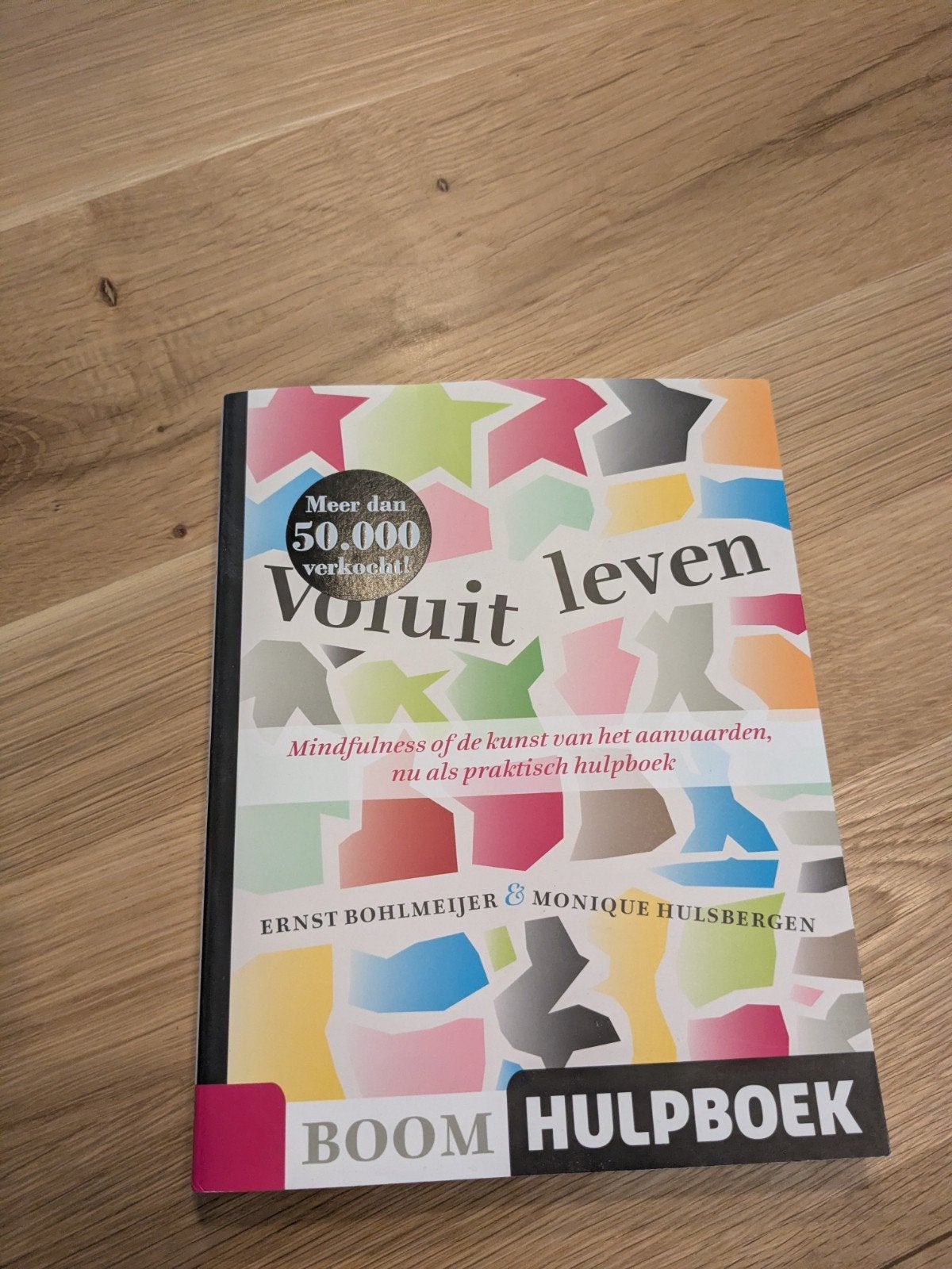 Voluit Leven: Mindfulness en ACT Hulpboek, Boeken, Ophalen of Verzenden, Zo goed als nieuw, Klinische psychologie, Ernst Bohlmeijer & Monique Hulsbergen
