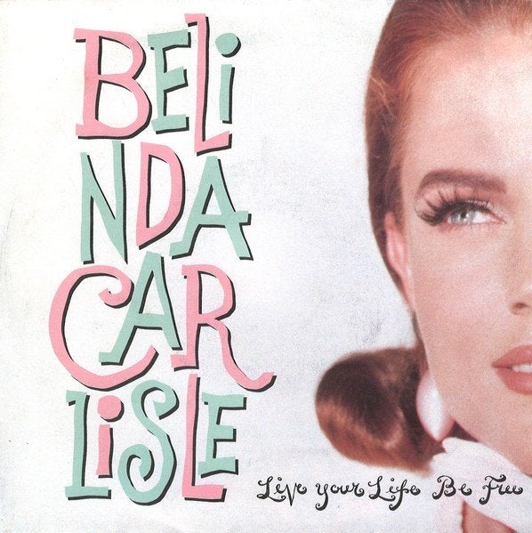 Belinda Carlisle -Live your Life be Free (Single), Gebruikt, 7 inch, Pop, Fotohoes