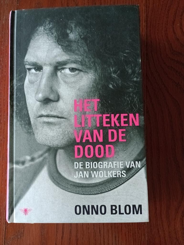 Het litteken van de dood  biografie Jan Wolkers gesigneerd, Boeken, Onno Blom, Kunst en Cultuur, Ophalen of Verzenden, Zo goed als nieuw