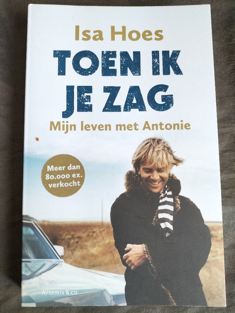 Isa Hoes - Toen ik je zag / mijn leven met Antonie, Ophalen of Verzenden, Zo goed als nieuw, Isa Hoes