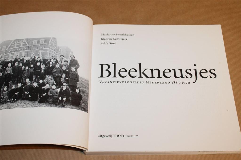 Bleekneusjes — Vakantiekolonies Nederland 1883-1970, Ophalen of Verzenden, Gelezen