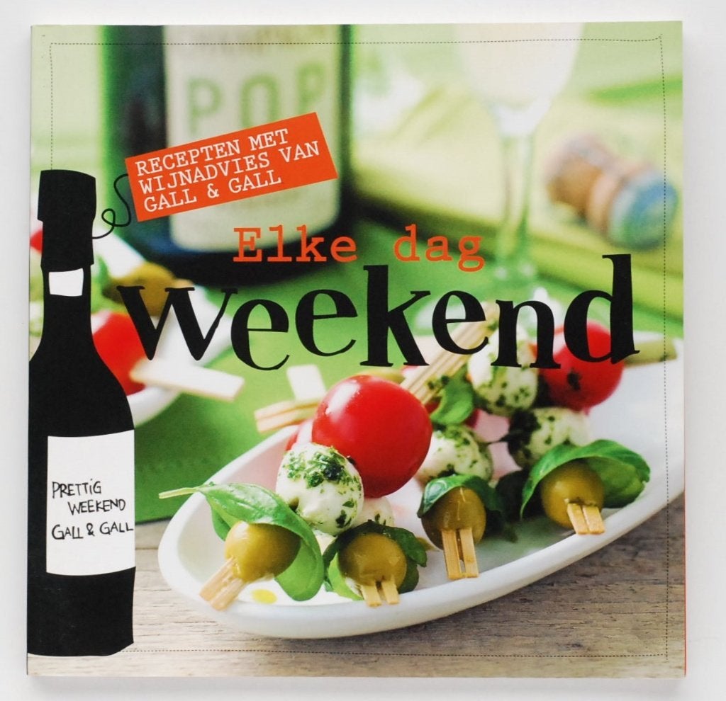 Elke dag weekend - Recepten met wijn advies (2011)