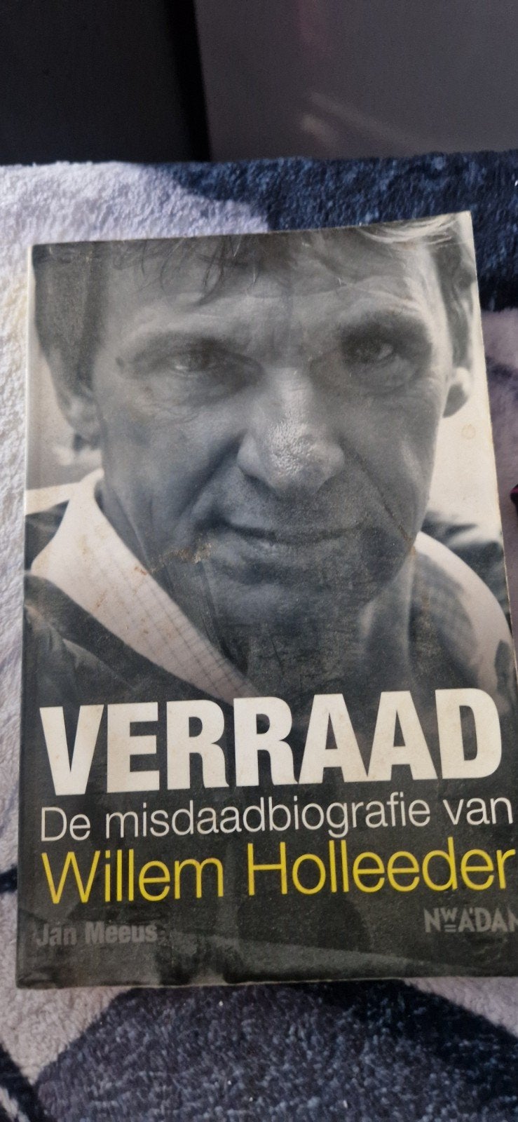 Verrraad: De misdaadbiografie van Willem Holleeder, Overige, Ophalen of Verzenden, Zo goed als nieuw, Jan Meeus