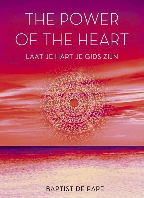 Baptist de Pape The power of the Heart Laat je hart je gids, Ophalen of Verzenden, Nieuw, Spiritualiteit algemeen, Achtergrond en Informatie