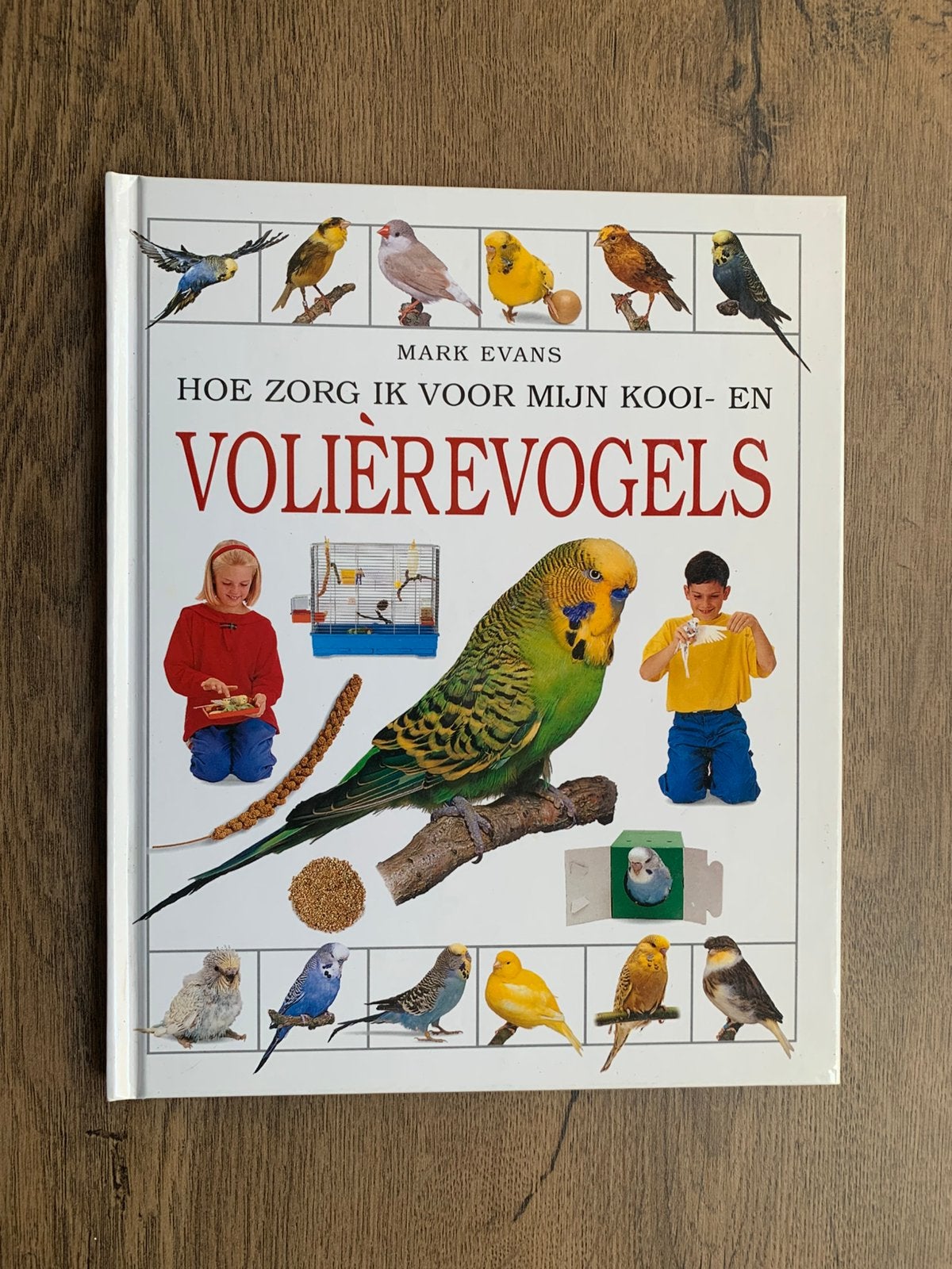 Hoe zorg ik voor mijn Kooi- en Volièrevogels/  Mark Evans, Ophalen of Verzenden, Zo goed als nieuw, Mark Evans, Vogels