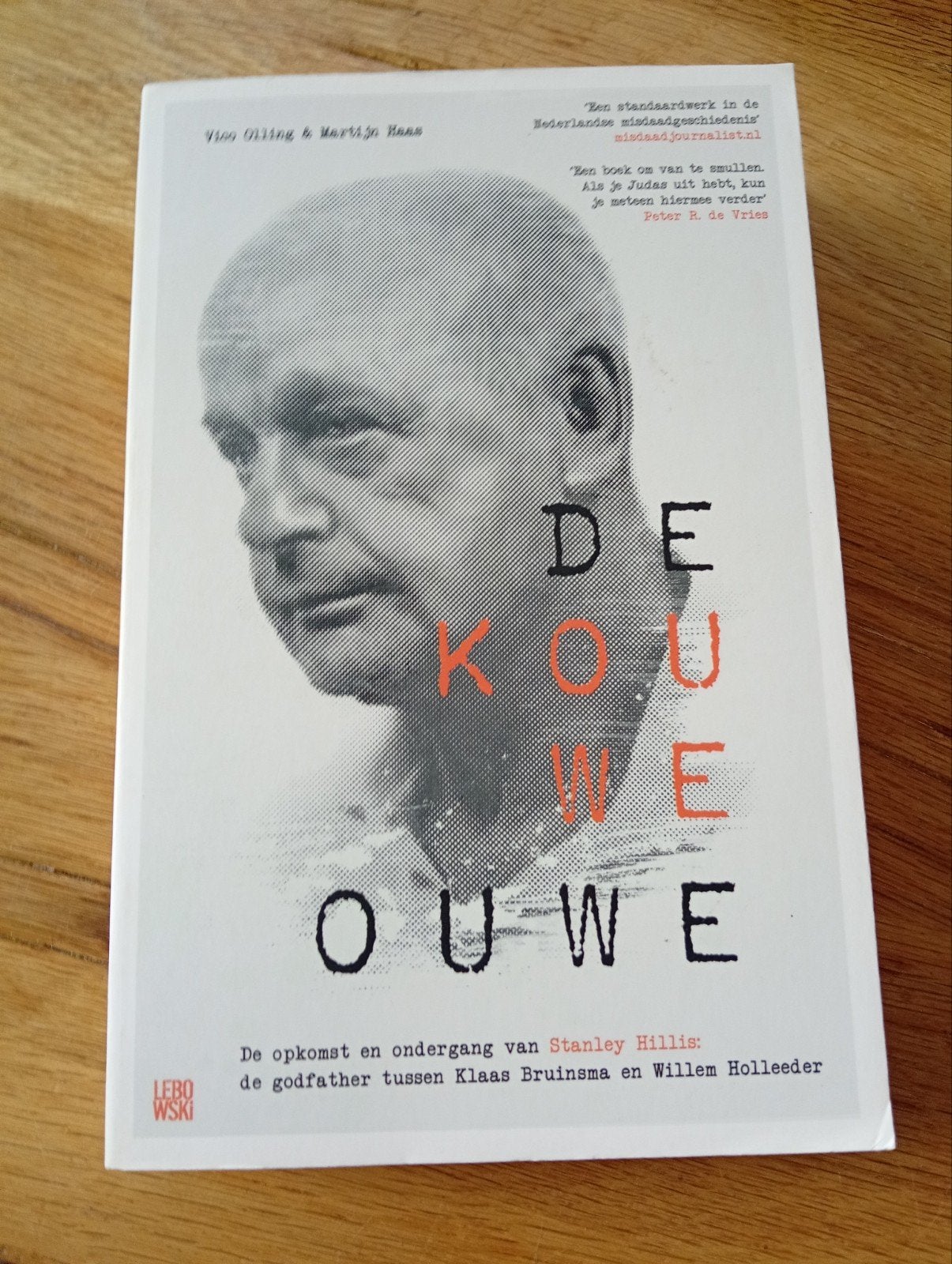 De Kouwe Ouwe: Stanley Hillis, godfather tussen Holleeder, Ophalen of Verzenden, Zo goed als nieuw, Vico Olling & Martijn Haas