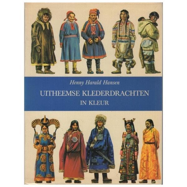 Uitheemse klederdrachten in kleur  –  Henny Harald Hansen -, Ophalen of Verzenden, Overige onderwerpen
