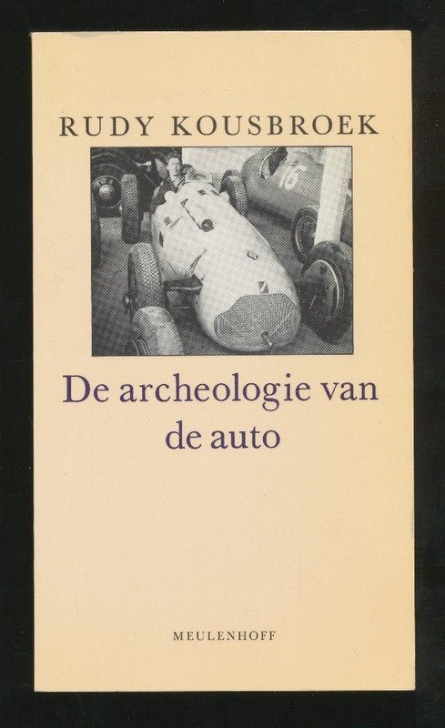 RUDY KOUSBROEK: De archeologie van de auto, Ophalen of Verzenden, Gelezen, Nederland