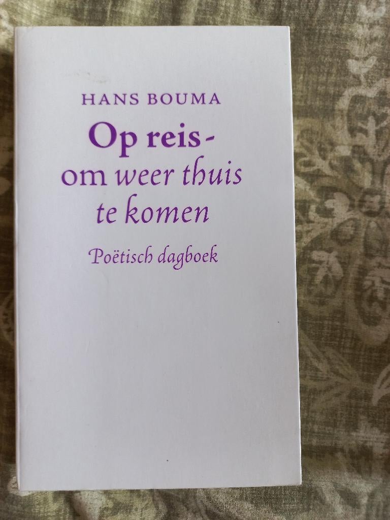 Op reis-om weer thuis te komen, door Hans Bouma., Ophalen of Verzenden, Gelezen