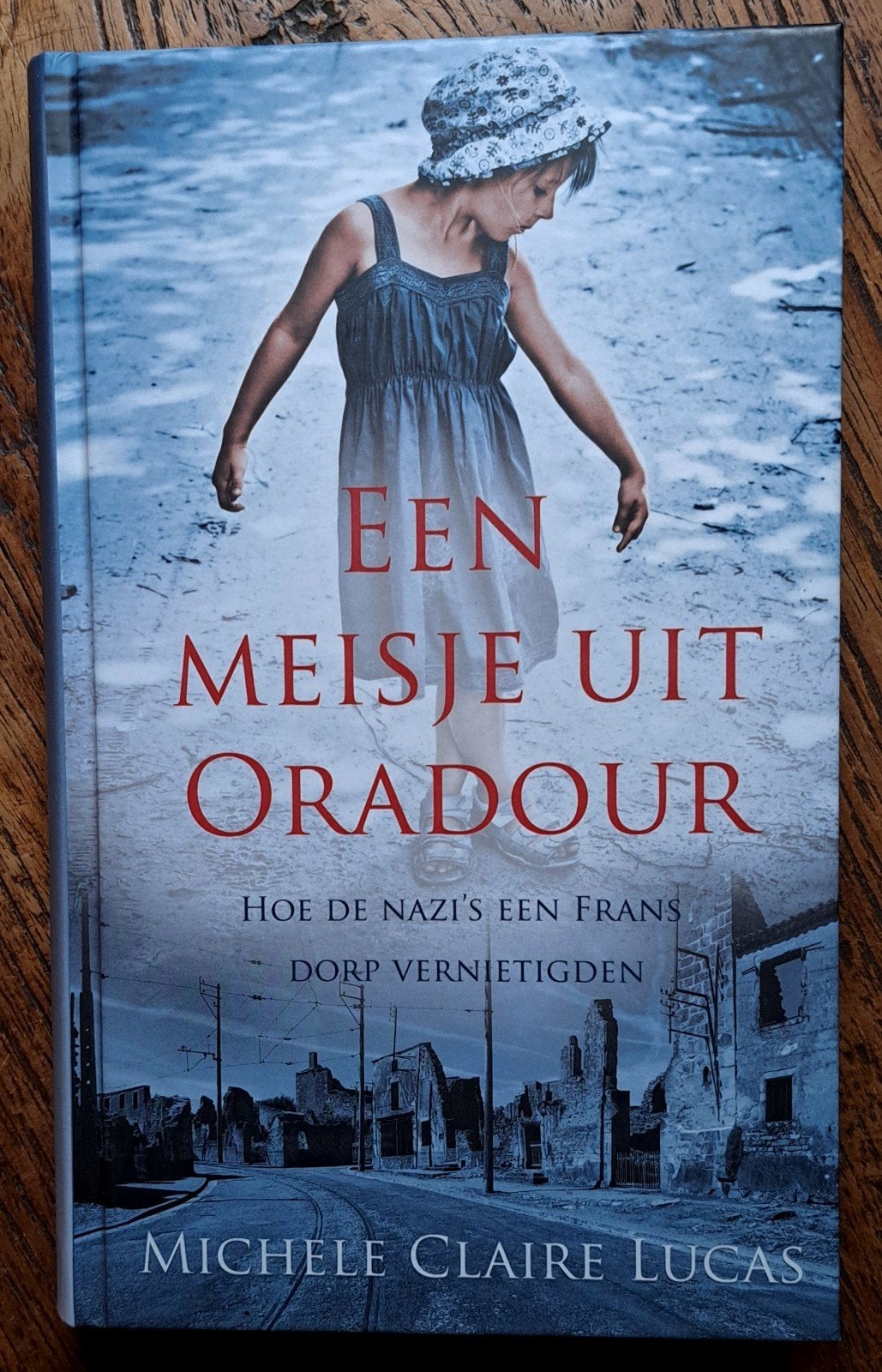 Een meisje uit Oradour Hoe de Nazi's  Frans dorp vernietigde, Ophalen of Verzenden, Tweede Wereldoorlog, Zo goed als nieuw, Overige onderwerpen