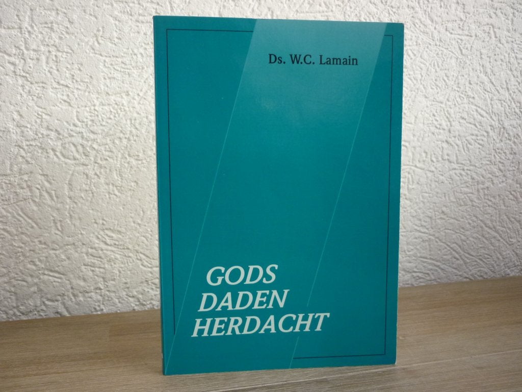 Ds. W.C. Lamain - Gods daden herdacht - 3 preken, Ophalen of Verzenden, Gelezen, Christendom | Protestants