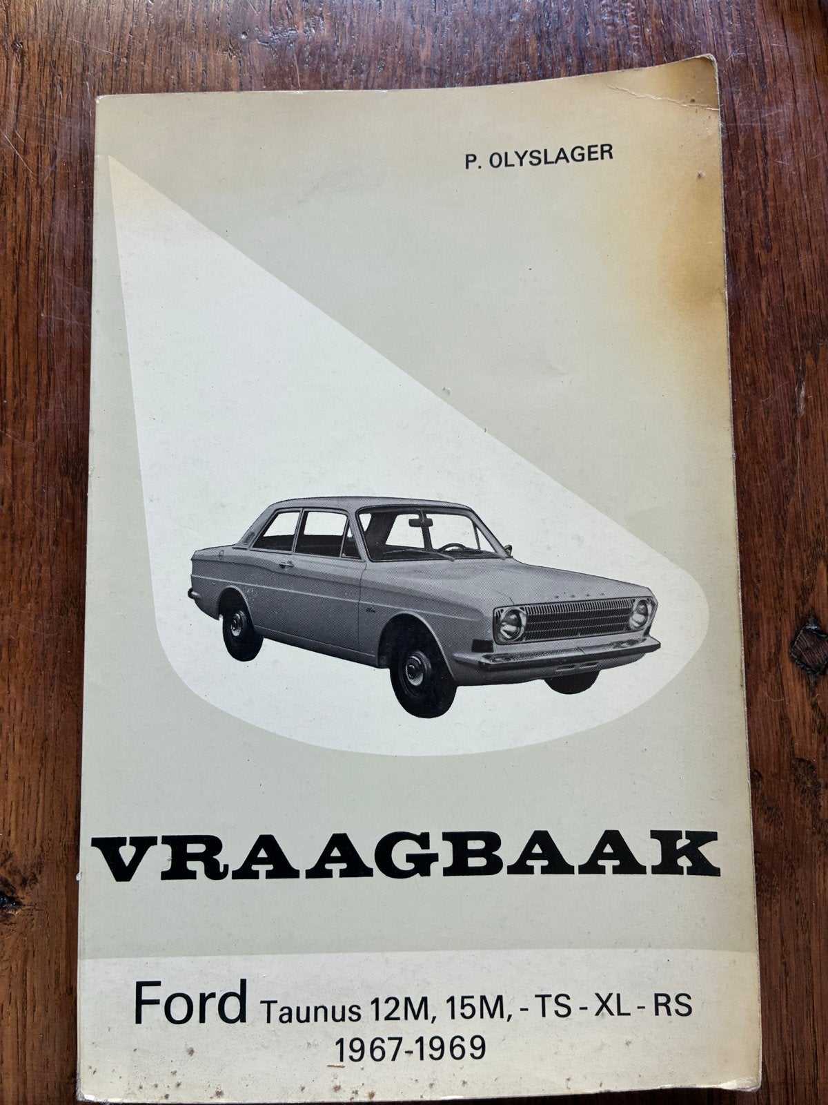 Vraagbaak Ford Taunus 12M, 15M, TS-XL-RS 1967-1969, Ophalen of Verzenden, Gelezen, Ford