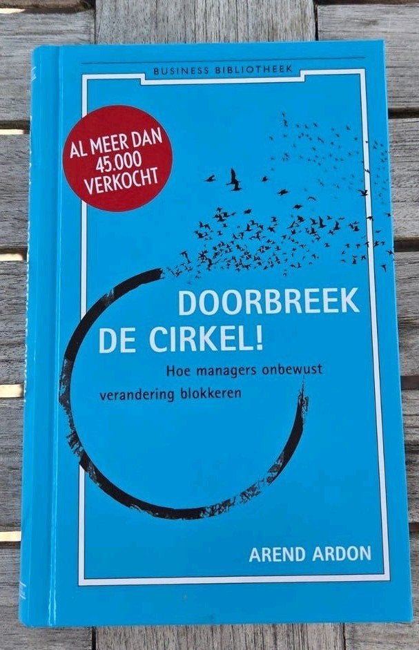 Doorbreek de Cirkel! (managementboek), Ophalen of Verzenden, Zo goed als nieuw, Management, Arend Ardon