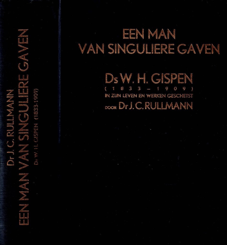 Een man van singuliere gaven. Ds. W.H. Gispen (1833-1909), Gelezen, Dr. J.C. Rullmann, Christendom | Protestants, Ophalen of Verzenden