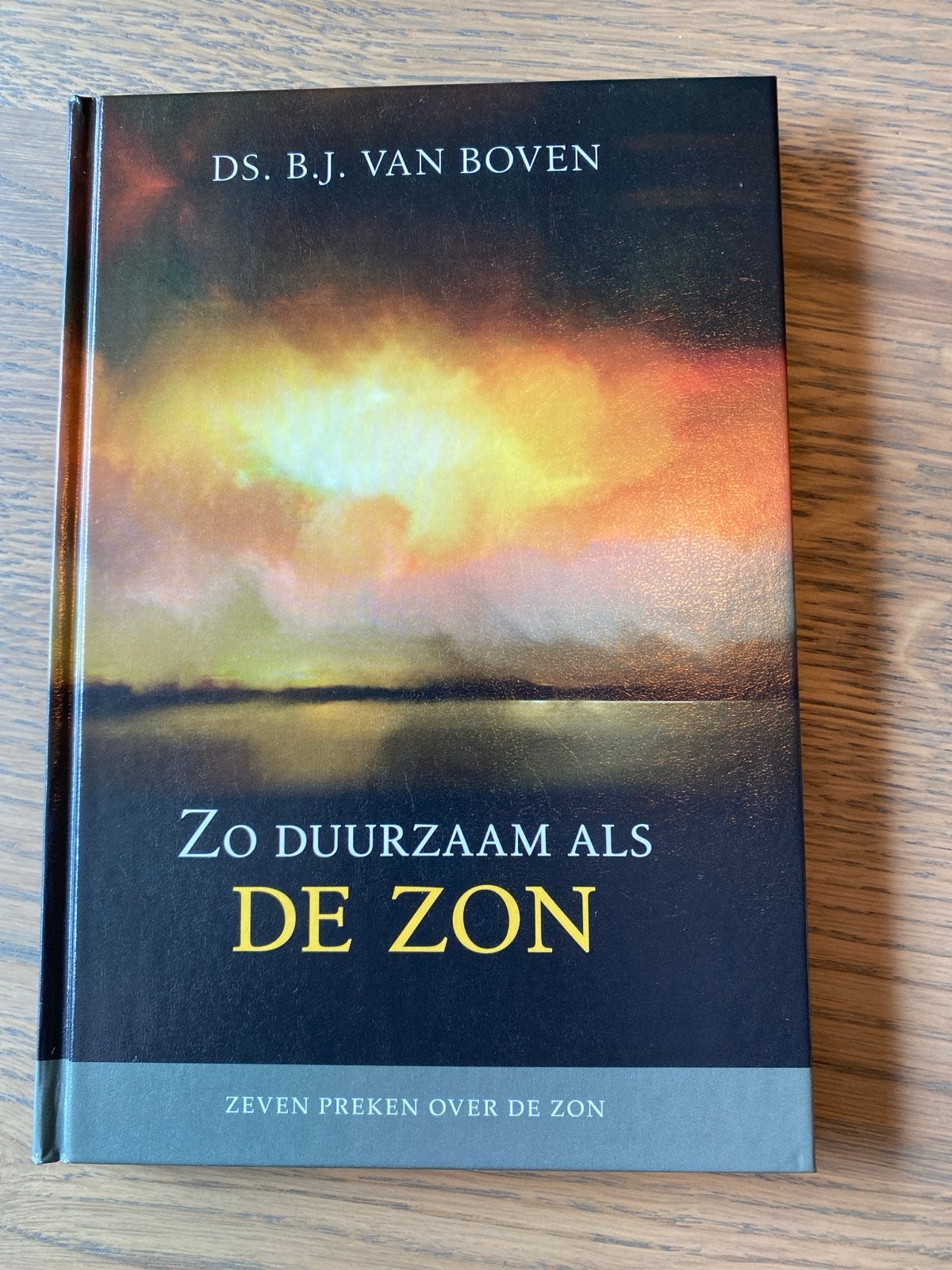 GEZOCHT Zo Duurzaam als de Zon - Ds. B.J. van Boven, Ophalen of Verzenden, Zo goed als nieuw, Christendom | Protestants