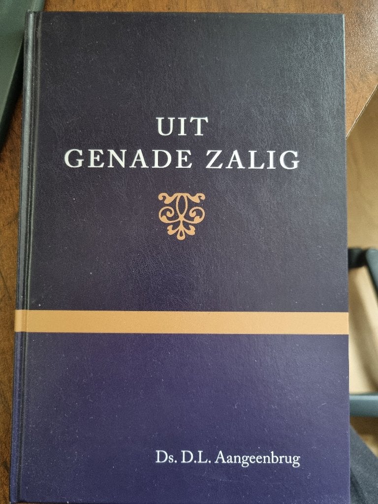 “UIT GENADE ZALIG”  Ds. D.L.Aangeenbrug  (1891-1984), Boeken, Ophalen of Verzenden, Nieuw, Ds. D.L.Aangeenbrug     (1891-1984)