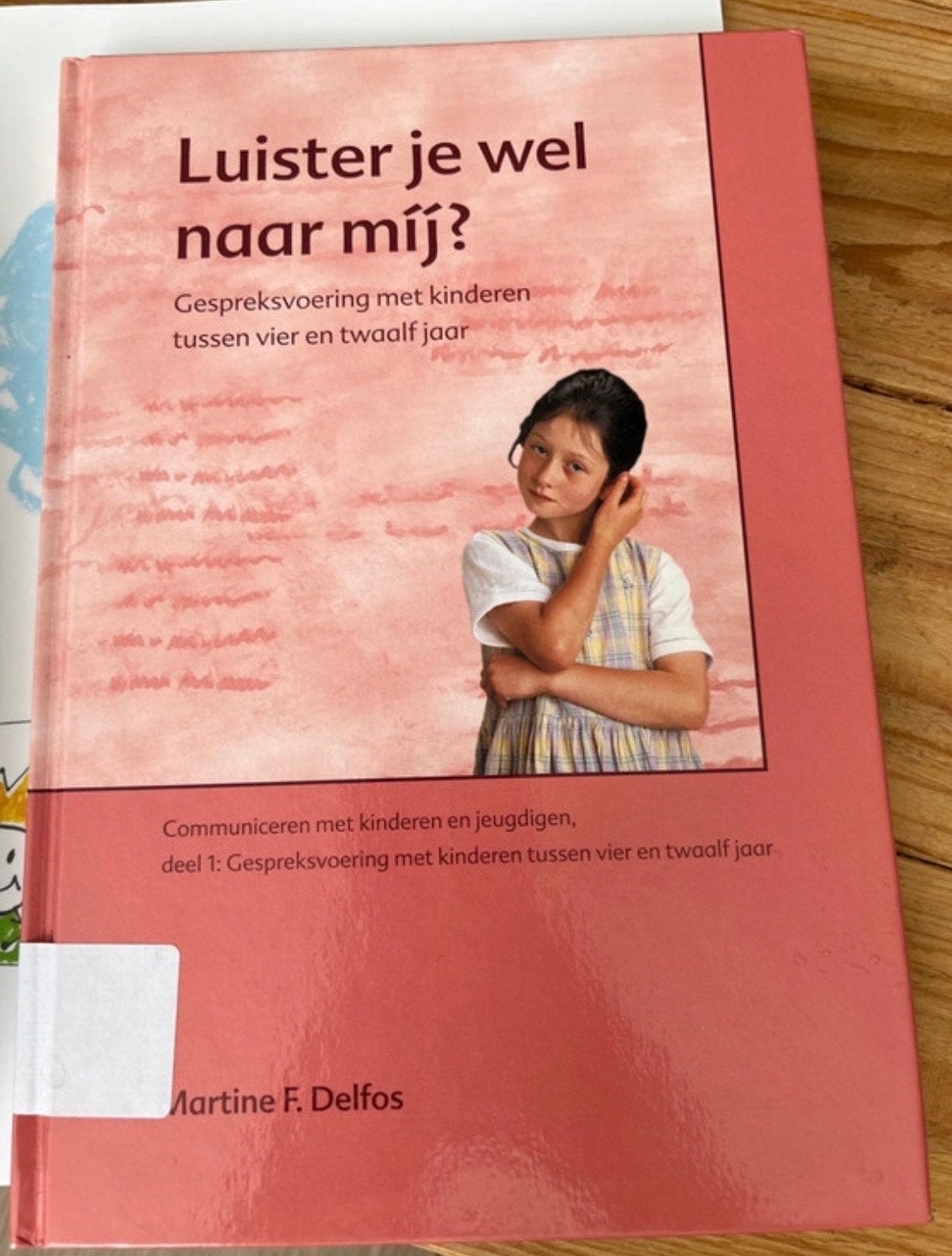 Luister je wel naar mij? Gespreksvoering met kinderen, Ophalen of Verzenden, Zo goed als nieuw, Opvoeding tot 6 jaar