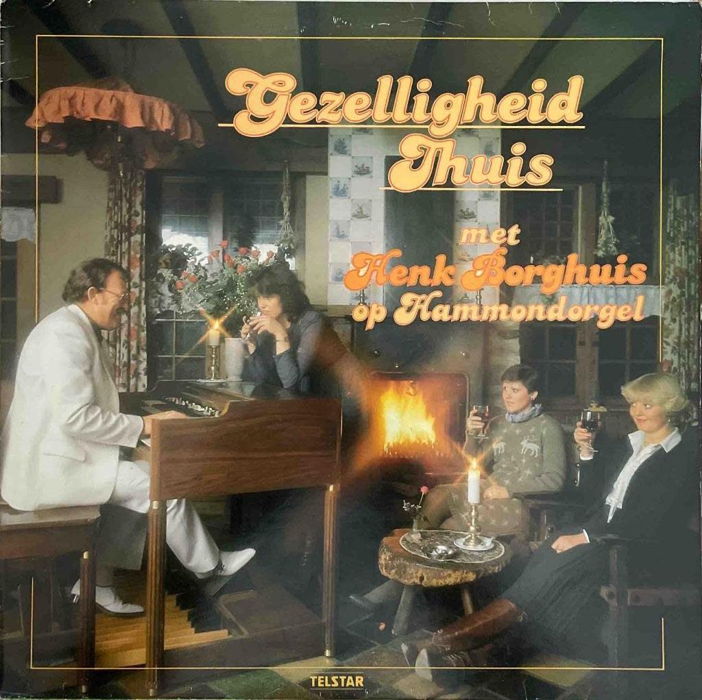 Henk Borghuis - Gezelligheid Thuis Op Hammondorgel, Ophalen of Verzenden, Zo goed als nieuw, 12 inch