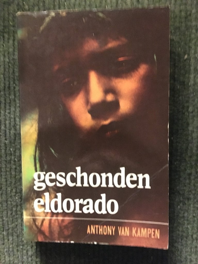 Geschonden Eldorado ; door Anthony van Kampen #Zuid #Amerika, Ophalen of Verzenden, Gelezen, Anthony van Kampen, Zuid-Amerika