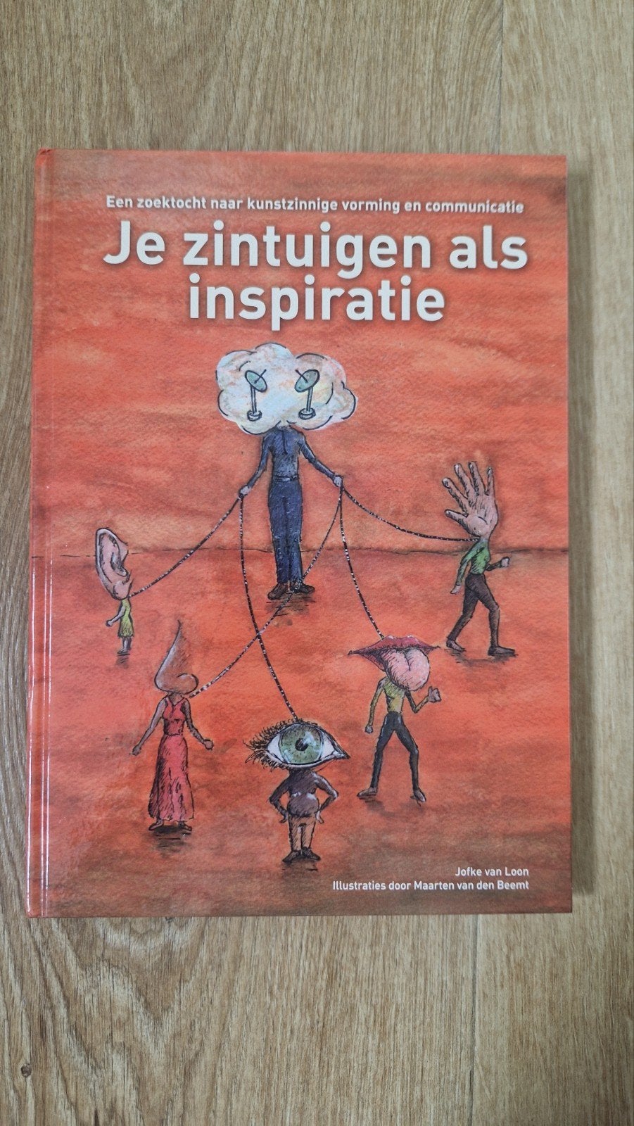 Je zintuigen als inspiratie - Jofke van Loon, Ophalen of Verzenden, Zo goed als nieuw