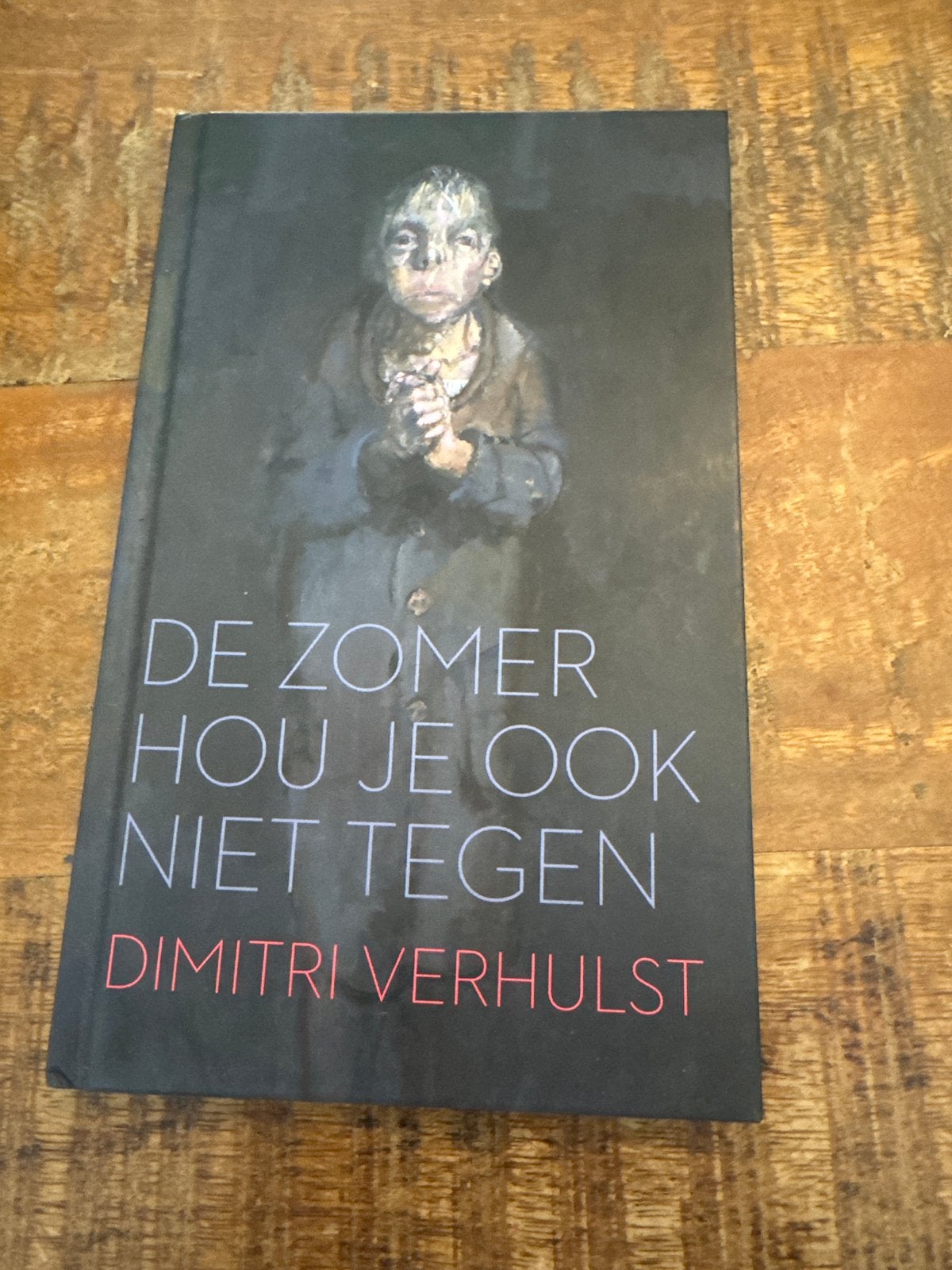 De zomer hou je ook niet tegen - Dimitri Verhulst, Ophalen of Verzenden, Gelezen, België