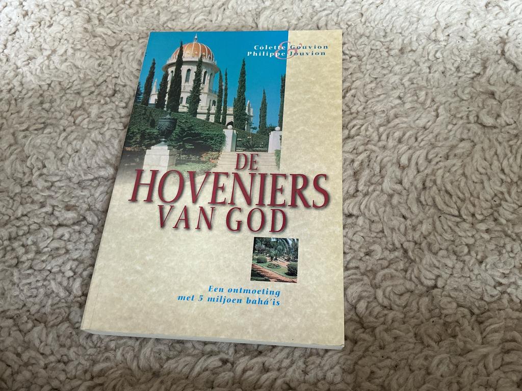 De Hoveniers van God - Een ontmoeting met 5 miljoen bahá'ís, Boeken, Ophalen of Verzenden, Nieuw, Overige religies