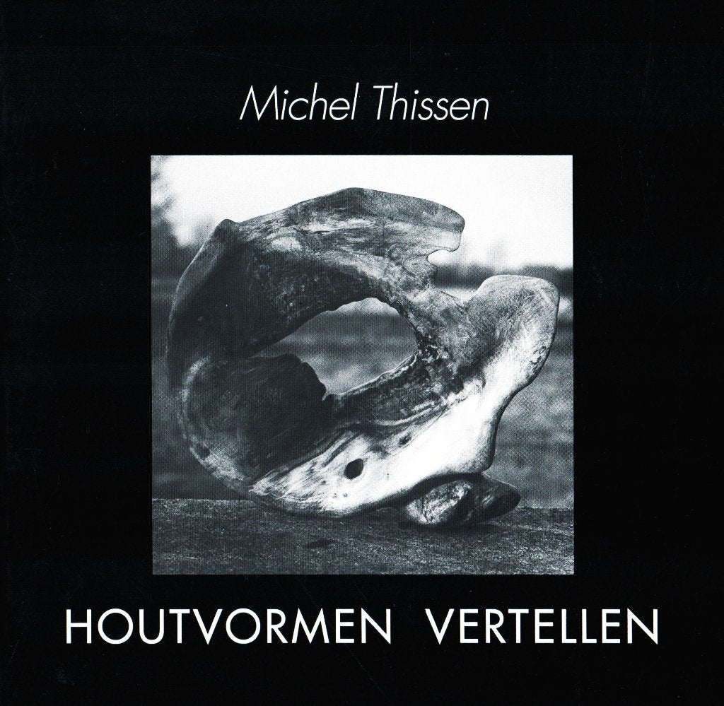 Houtvormen Vertellen - Michel Thissen, Boeken, Michel Thissen, Ophalen of Verzenden, Zo goed als nieuw, Overige onderwerpen