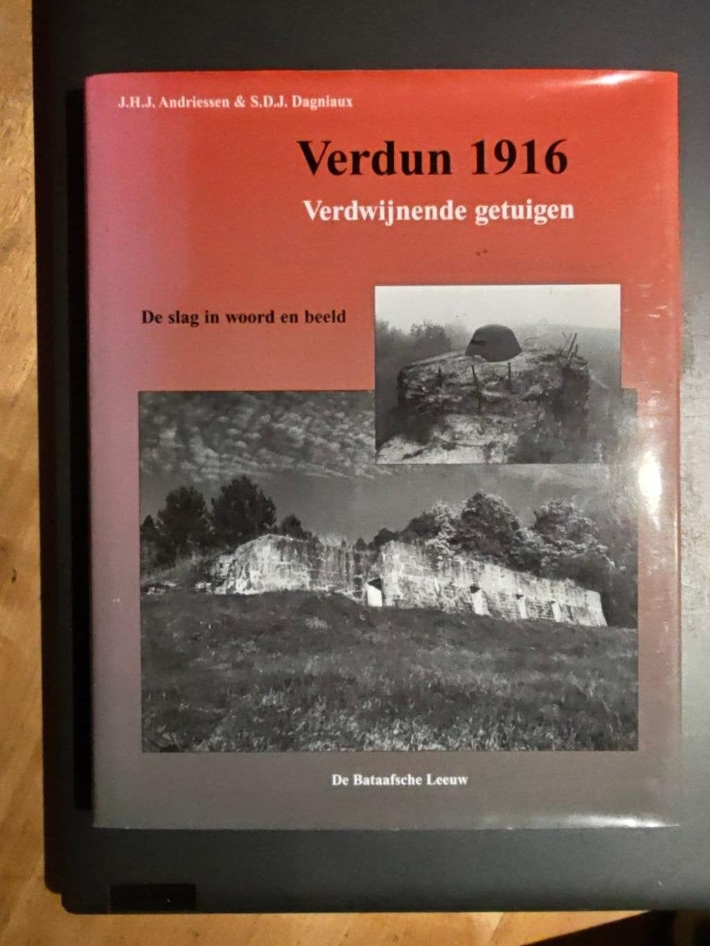 Verdun 1916 - Verdwijnende getuigen - In woord en beeld, Gelezen, Ophalen of Verzenden, Landmacht, Voor 1940