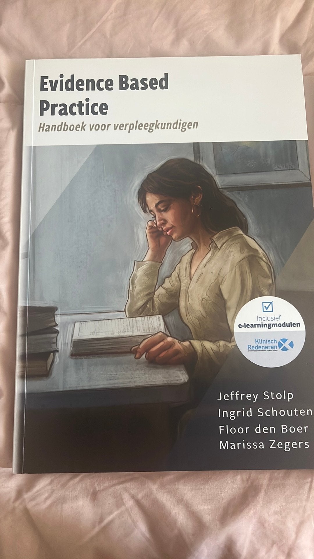 Evidence Based Practice- Handboek boor verpleegkundigen, Ophalen of Verzenden, Zo goed als nieuw, Overige niveaus, Jeffrey Stolp; Ingrid Schouten; Floor Den Boer; Marissa Zegers