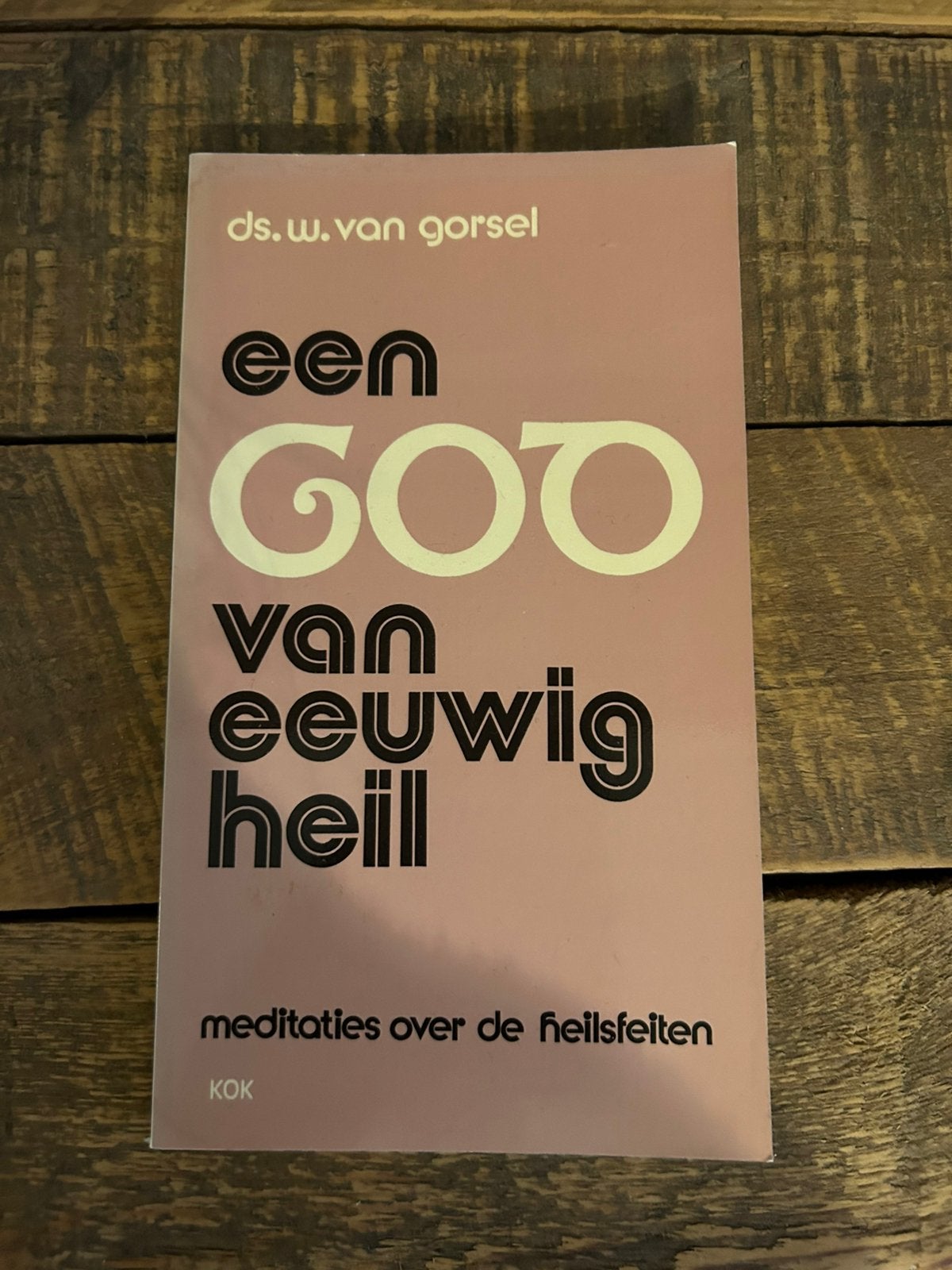 Een God van eeuwig heil - ds. W. van Gorsel, Ophalen of Verzenden, Gelezen