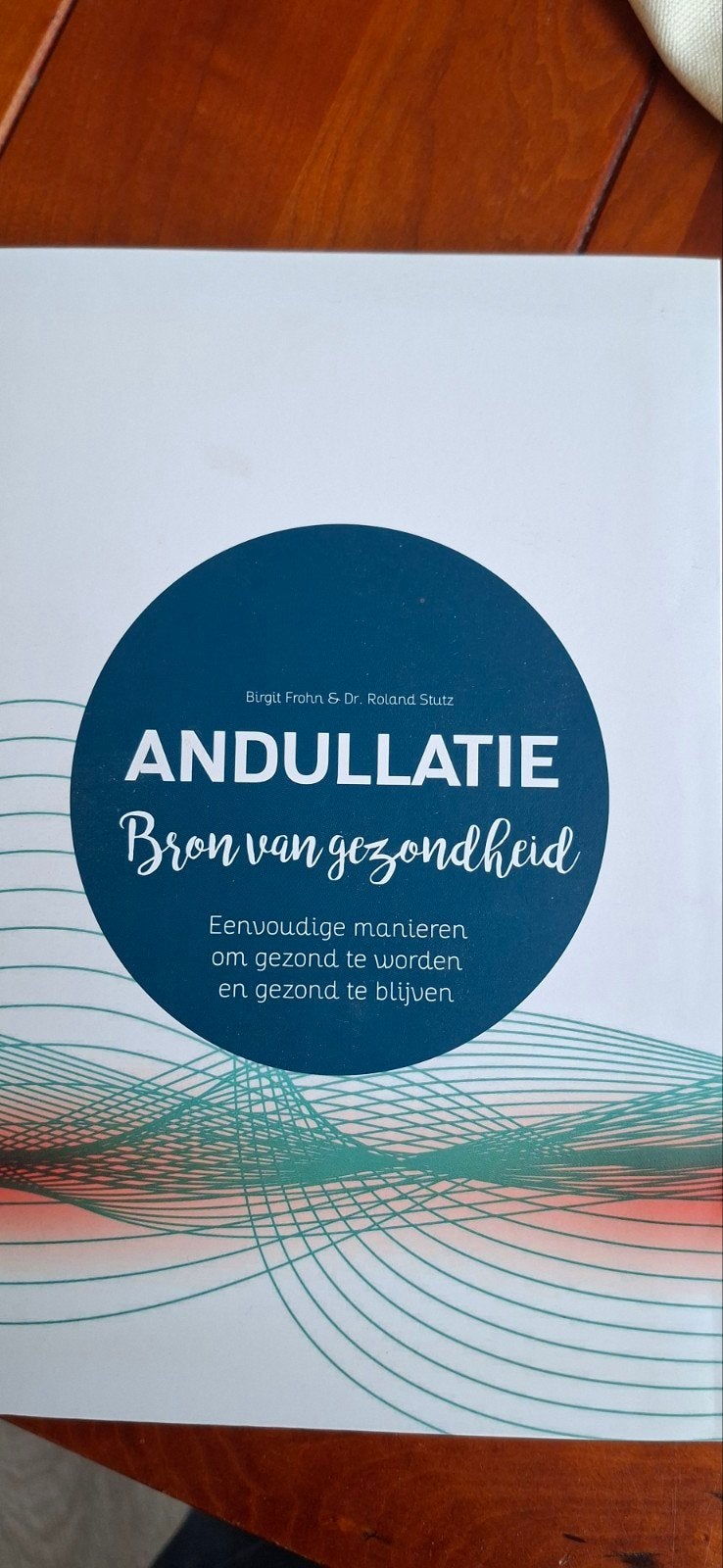 Andullatie: Bron van gezondheid - B. Frohn & Dr. R. S, Ophalen of Verzenden, Nieuw, Gezondheid en Conditie