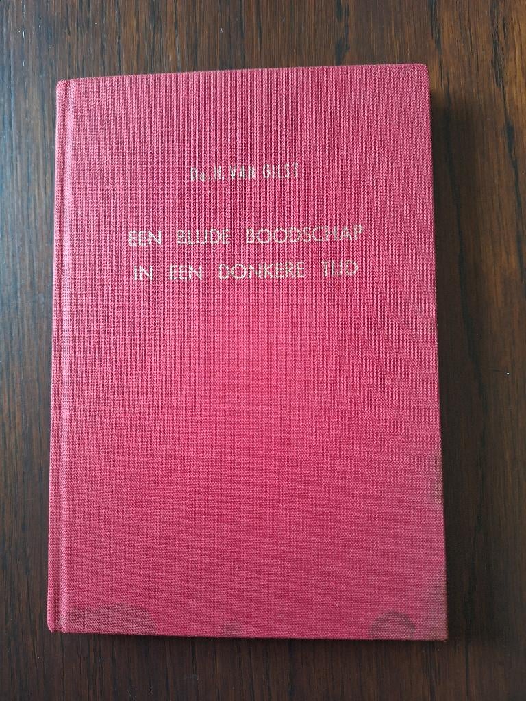 Ds. H. van Gilst, Een blijde boodschap in een donkere tijd, Gelezen, Ds. H. van Gilst, Verzenden, Christendom | Protestants