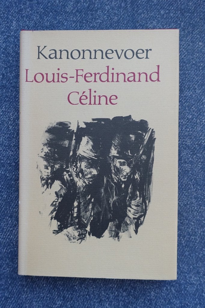 Louis-Ferdinand Céline. Kanonnevoer, Ophalen of Verzenden, Zo goed als nieuw, Europa overig