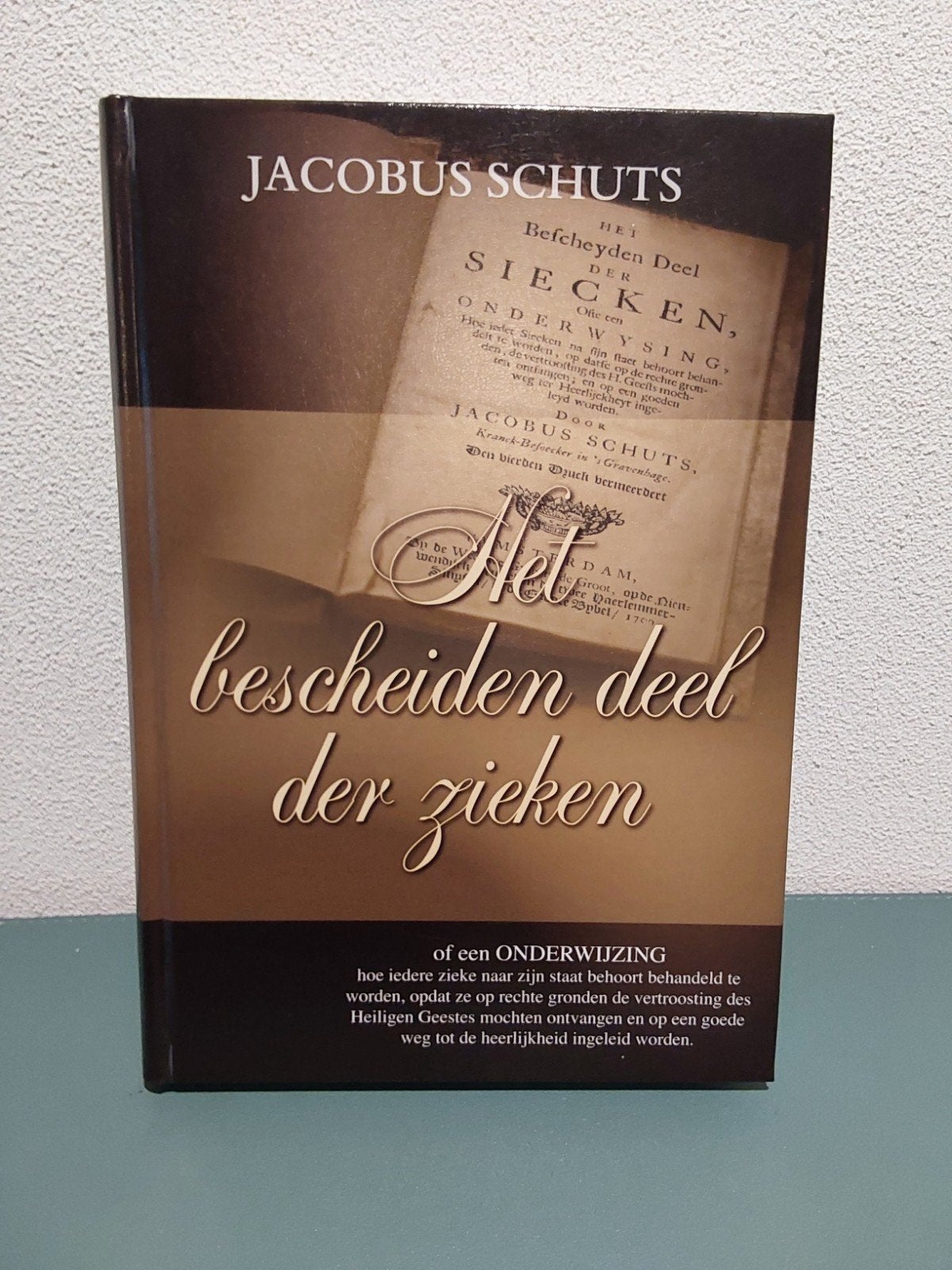 Het bescheiden deel der zieken / Jacobus Schuts, Jacob Schuts, Christendom | Protestants, Ophalen of Verzenden, Zo goed als nieuw