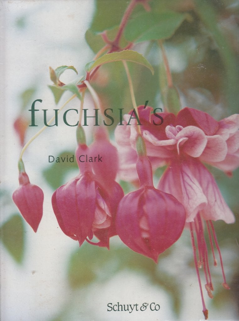 Fuchsia's /David Clark / Hanneke van Dijk / 2000, Boeken, Ophalen of Verzenden, Zo goed als nieuw, Tuinieren en Tuinplanten, Clark / Hanneke van Dijk