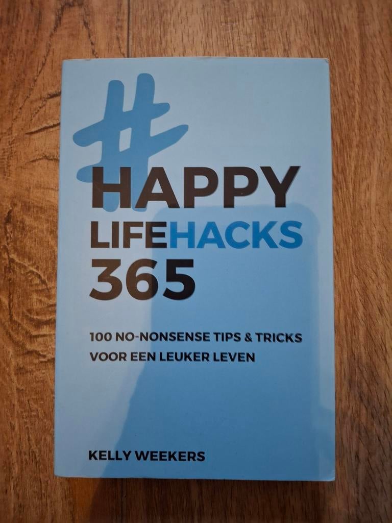 Kelly Weekers - Happy lifehacks 365, Boeken, Ophalen of Verzenden, Zo goed als nieuw, Kelly Weekers