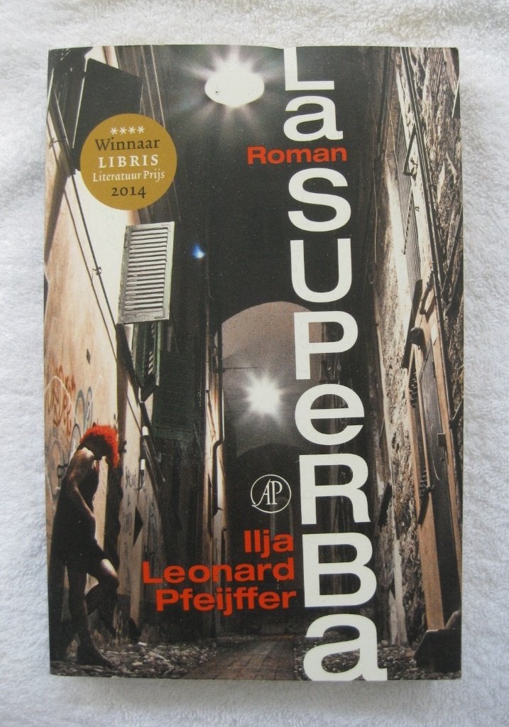 La Superba, Ilja Leonard Pfeijffer, Ilja Leonard Pfeijffer, Ophalen of Verzenden, Zo goed als nieuw, Nederland