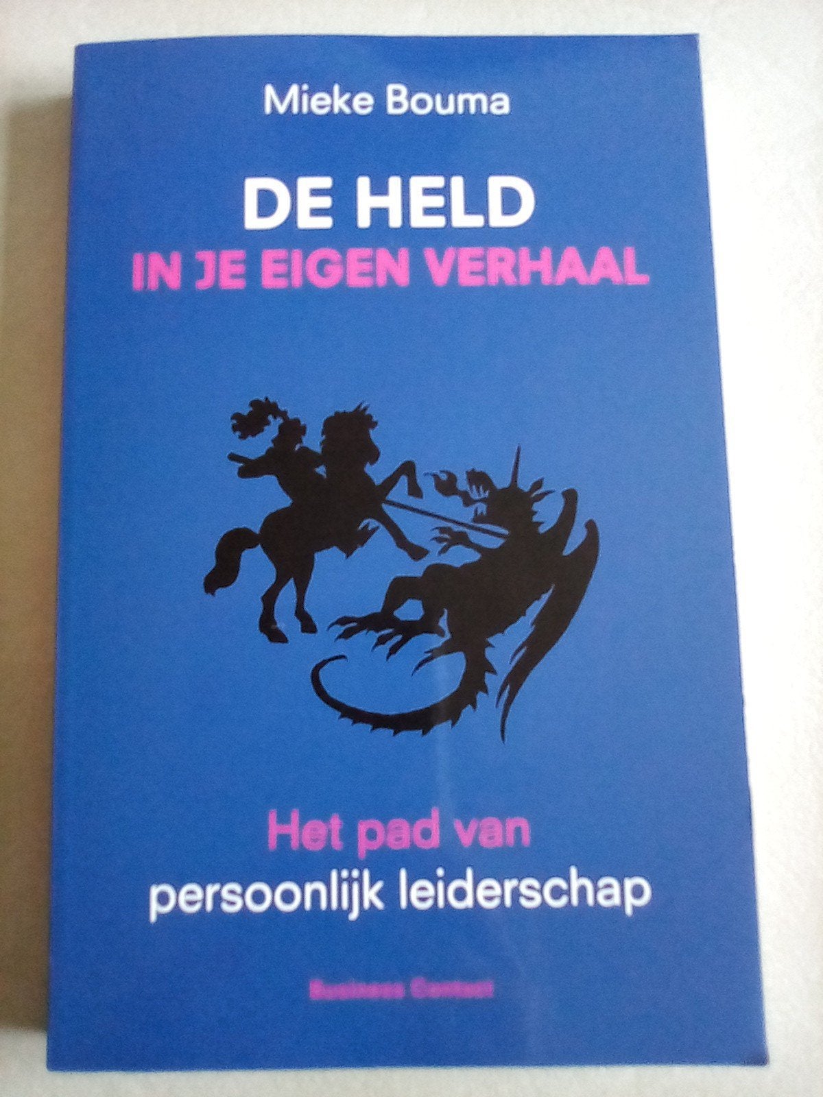 Mieke Bouma - De held in je eigen verhaal, Boeken, Ophalen of Verzenden, Zo goed als nieuw, Economie en Marketing