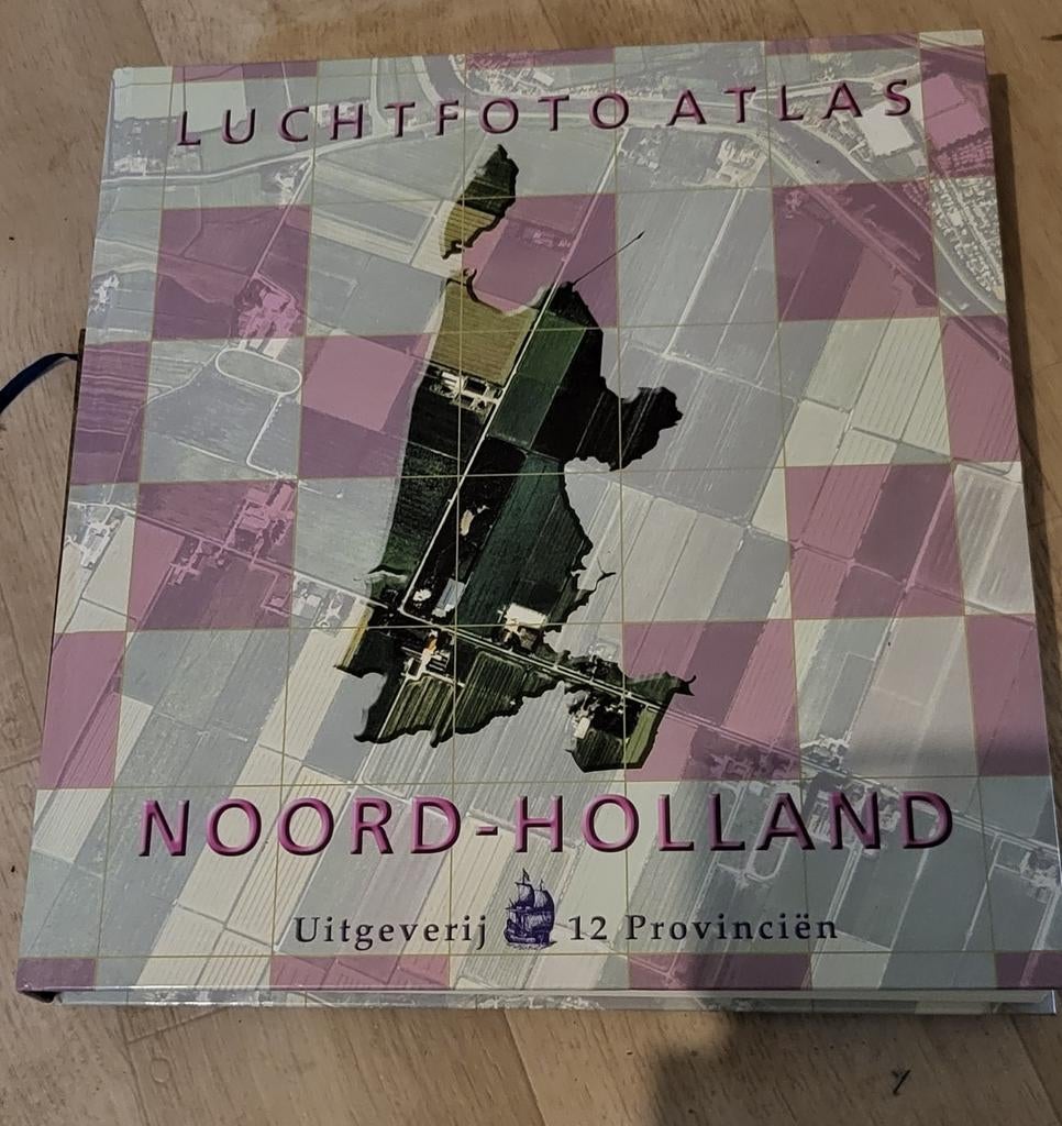 Luchtfoto Atlas Noord-Holland - Uitgeverij 12 Provinciën, Overige atlassen, Fred Hagman (voorwoord), Mark Kuiper (voorwoord), 2000 tot heden