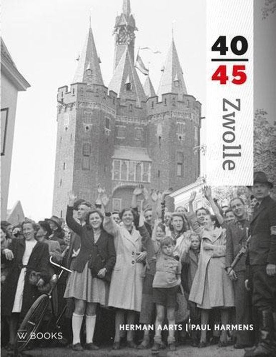 Zwolle 40-45, Tweede Wereldoorlog, Ophalen of Verzenden, Zo goed als nieuw, Overige onderwerpen