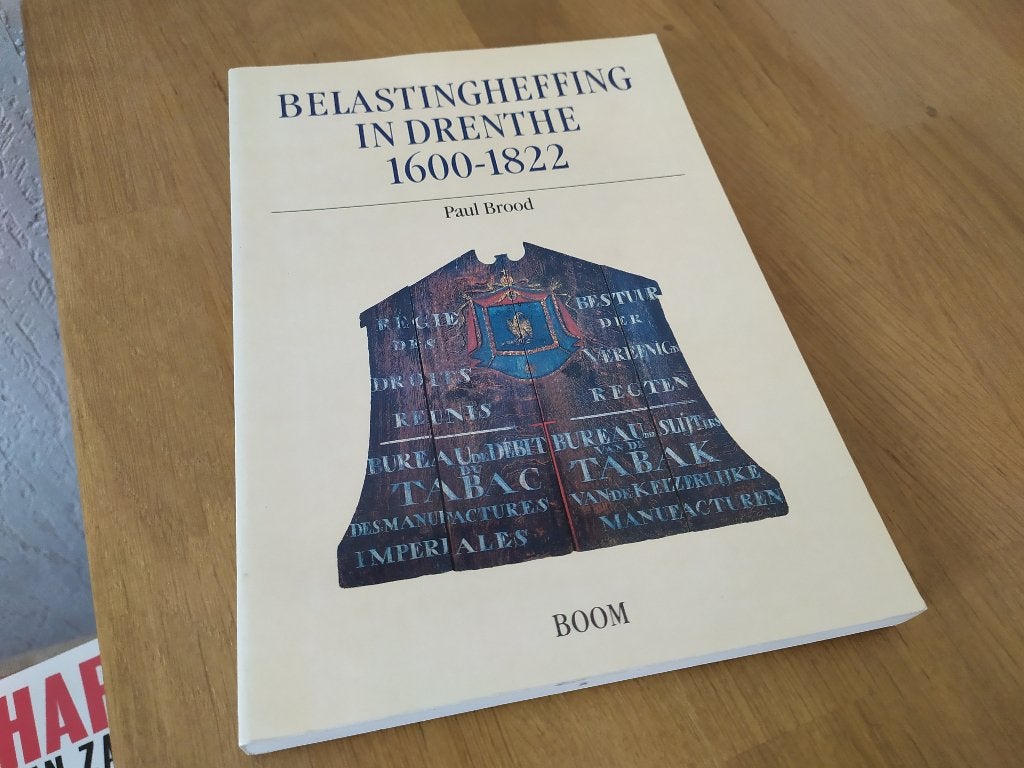 Belastingheffing in Drenthe 1600-1822 - Paul Brood, Boeken, Ophalen of Verzenden, Gelezen