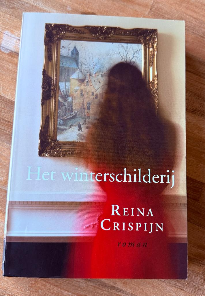 Het winterschilderij Reina Crispijn, Boeken, Reina Crispijn, Ophalen of Verzenden, Zo goed als nieuw, Nederland