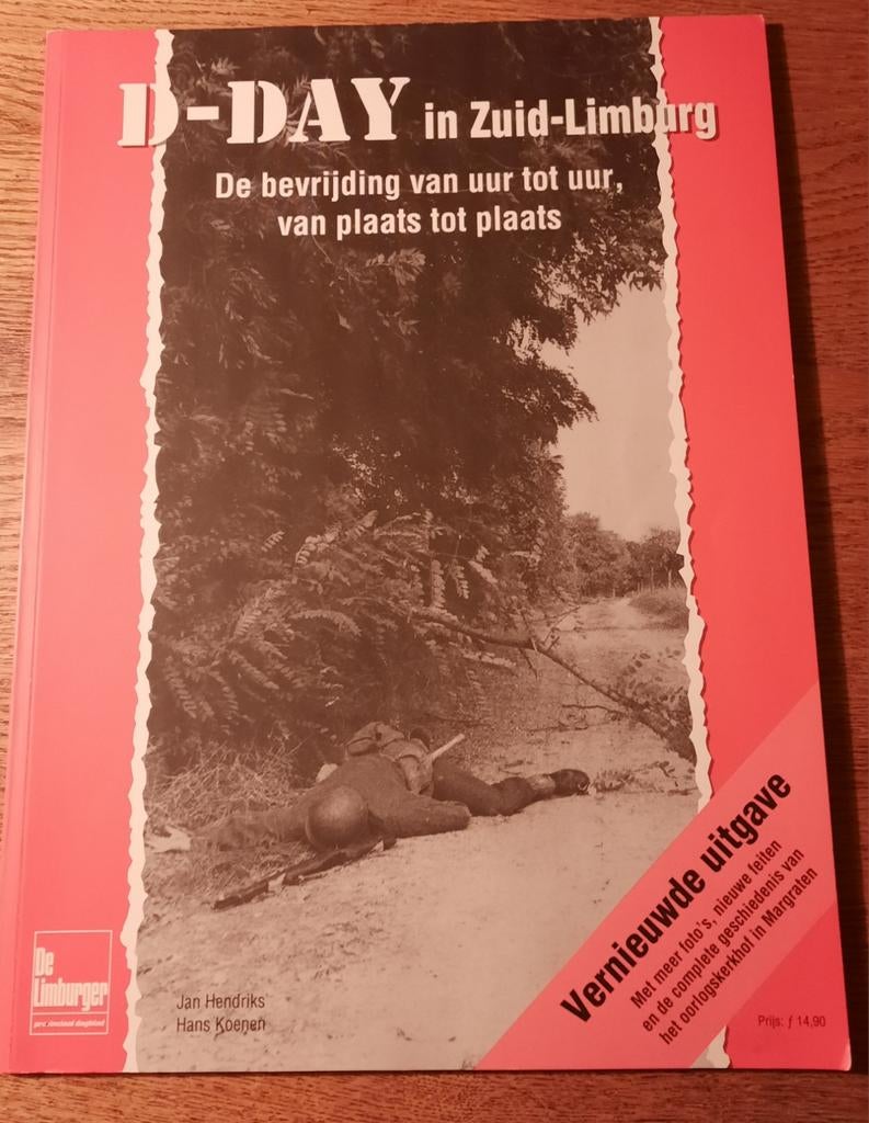 D-DAY in Zuid-Limburg: De bevrijding van uur tot uur, Boeken, Geschiedenis | Vaderland, Zo goed als nieuw, 20e eeuw of later, Ophalen of Verzenden