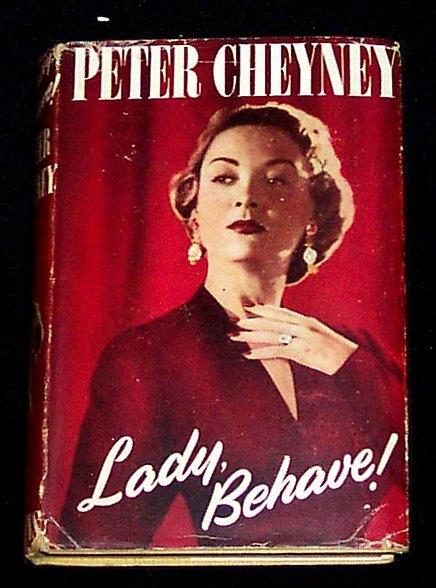 Peter Cheyney ~ Lady, Behave ! ~ Collins ~ geb. / s.o.~ 1950, Verzenden, Gelezen, Fictie